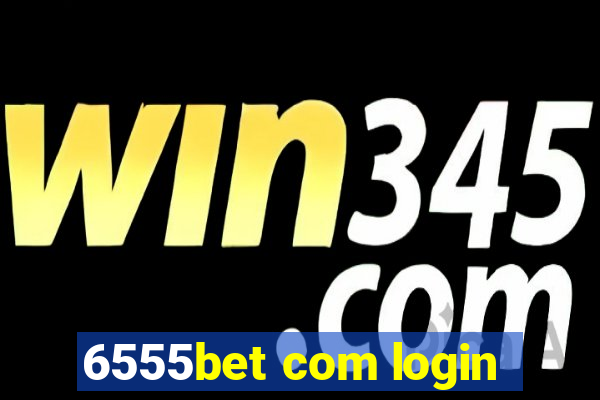 6555bet com login